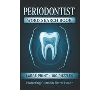 Periodontist Word Search Book: Large Print Puzzle Collection with 100 Puzzles and 2000 Unique Words on Periodontal Anatomy, Gum Disease, and Implant Care