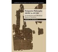 Peripatetic Philosophy, 200 BC to AD 200: An Introduction and Collection of Sources in Translation