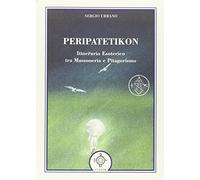 Peripatetikon. Itinerario esoterico tra massoneria e pitagorismo