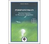 Peripatetikon. Itinerario esoterico tra massoneria e pitagorismo - Urbano Sergio
