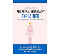 Peripheral Neuropathy Explained: Causes, Treatments, and Lifestyle Solutions