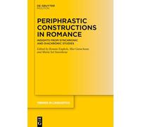 Periphrastic Constructions in Romance: Insights from Synchronic and Diachronic Studies