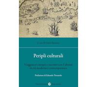Peripli culturali. Viaggiatori europei e incontri con l'alterità in età moderna e contemporanea
