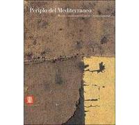 Periplo del Mediterraneo. Maestri e nuove espressioni tra Genova e Istanbul. Ediz. illustrata