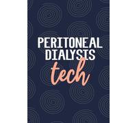Peritoneal Dialysis Tech: Blank Lined Journal For Peritoneal Dialysis Technician Practitioner Daily Notebook Gift| Future Dialysis Technologist ... Coworkers Diary| 6x9 Inch Tech Journal