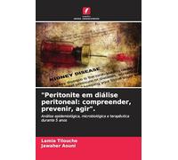 "Peritonite em diálise peritoneal: compreender, prevenir, agir".: Análise epidemiológica, microbiológica e terapêutica durante 5 anos
