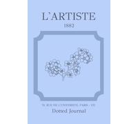 Periwinkle L'Artiste 1882 Dotted Journal: A Romantic Light Blue Botanical Parisian Notebook with 200 Cream-Colored Dot Grid Pages for Planning, Notes and Creative Organization