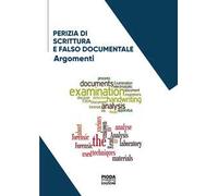 Perizia di scrittura e falso documentale. Nuova ediz.