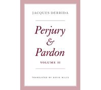 Perjury and Pardon, Volume II (The Seminars of Jacques Derrida)