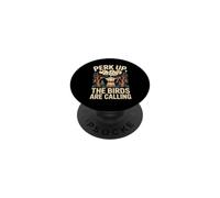 Perk Up The Birds Are Calling Birdwatching Caffè PopSockets PopGrip Adesivo