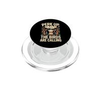 Perk Up The Birds Are Calling Birdwatching Caffè PopSockets PopGrip per MagSafe