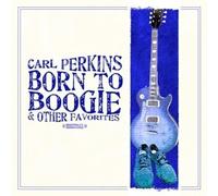 Perkins, Carl - Born To Boogie & Other Favorites