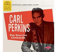 Perkins, Carl - Put Your Cat Clothes On