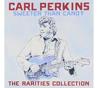 Perkins, Carl - Sweeter Than Candy: The Rarities Collection
