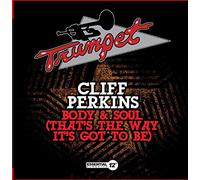 Perkins, Cliff - Body & Soul (That's The Way It's Got To Be)