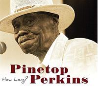 Perkins, Pinetop - How Long