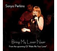 Perkins, Sonya - Bring My Lover Near