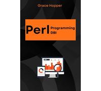 Perl Programming DBI: Mastery to Supercharge Your Data Management and Analytics