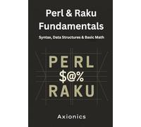 Perl & Raku Fundamentals: Syntax, Data Structures, and Basic Math: 1