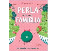 Perla e la sua famiglia. Ediz. a colori