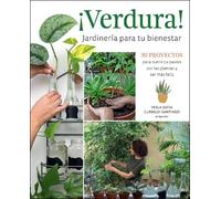 Perla Sofía Curbel ¡Verdura - Jardinería para tu bienestar / ¡Verd (Tascabile)