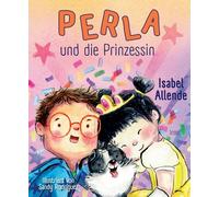 Perla und die Prinzessin 3: Eine Geschichte über Toleranz, Nachbarschaft und Mut | Kinderbuch ab 4 Jahre