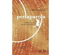 Perlaparola. Bambini e ragazzi nelle stanze della poesia