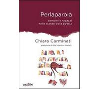 Perlaparola. Bambini e ragazzi nelle stanze della poesia