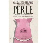Perle. 280 sublimi strafalcioni scolastici. Ovvero, c'è del genio nell'ignoranza crassa