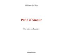 Perle d'Amour: Une mise en Lumière