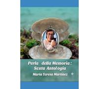 Perle della Memoria: Sesta Antologia