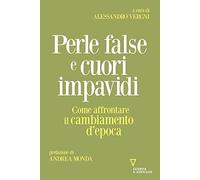 Perle false e cuori impavidi. Come affrontare il cambiamento d'epoca