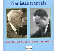 Perlemuter-Casadeus - Pianistes Francais