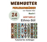 Perlenwebarmband-Anleitungen: 24 einfache Designs mit Schritt-für-Schritt-Anleitungen Ethno-Stil: Perlenstickmuster für Anfänger - Das perfekte Geschenk für Handarbeitsbegeisterte - Buch 1: 3