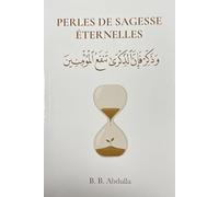 Perles de sagesse éternelles: Paroles d'espoir et de réconfort du Prophète Muhammad d'Ibn Taymiyyah, Ibn al-Qayyim, Ibn al-Jawzi et autres grands savants