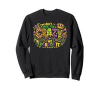 Perline per Maschera We Dont Hide The Crazy We Parade It Mardi Gras Felpa