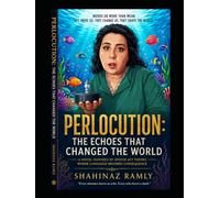 Perlocution: The Echoes That Changed the World: Shahinaz Ramly