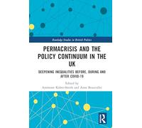 Permacrisis and the Policy Continuum in the UK: Deepening Inequalities before, during and after COVID-19