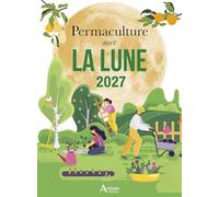 Permaculture avec la Lune 2027: 2027