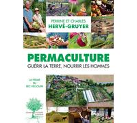 Permaculture, Perrine E Charles Hervé-gruyer Guarigione La Terre-Nourrir I Uomo