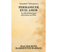 PERMANECER EN EL AMOR: La identidad que descansa en Dios: 3