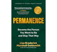 Permanence: Become the Person You Want to Be and Stay That Way