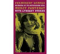 Permanent Damage: Memoirs of an Outrageous Girl