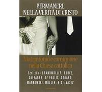 Permanere nella verità di Cristo. Matrimonio e comunione nella Chiesa cattolica