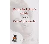 Permelia Lyttle's Guide to the End of the World