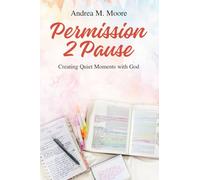 Permission 2 Pause: Creating Quiet Moments with God