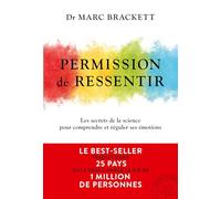 Permission de ressentir: Les secrets de la science pour comprendre et réguler ses émotions