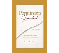 Permission Granted: Exiting the Invisible Contracts that have been Running your Life