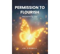 Permission to Flourish: Reclaiming Joy