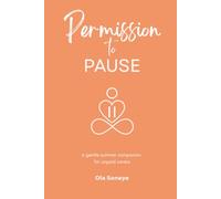 Permission to PAUSE: A gentle summer guide for unpaid carers